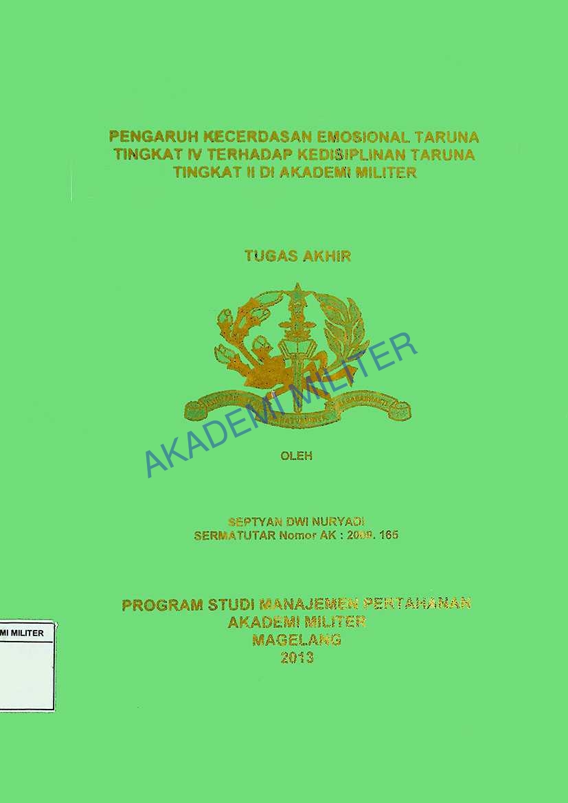 PENGARUH KECERDASAN EMOSIONAL TARUNA TINGKAT IV TERHADAP KEDISIPLINAN TARUNA TINGKAT II DI AKADEMI MILITER